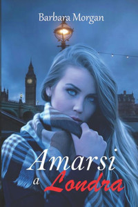 Amarsi A Londra (Vol.1) (Italian Edition) Amarsi A Londra (Vol.1) (Italian Edition)