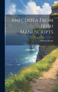 Anecdota From Irish Manuscripts Anecdota From Irish Manuscripts