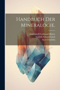 Handbuch Der Mineralogie. (German Edition) Handbuch Der Mineralogie. (German Edition)