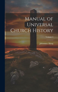 Manual Of Universal Church History; Volume 4