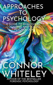 Approaches To Psychology: A Guide To Biological, Cognitive And Social Psychology (Introductory) Approaches To Psychology: A Guide To Biological, Cognitive And Social Psychology (Introductory)