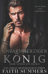 Unbarmherziger König: Ein Dunkler Mafia-Liebesroman (Dark Syndicate) (German Edition) Unbarmherziger König: Ein Dunkler Mafia-Liebesroman (Dark Syndicate) (German Edition)