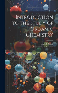 Introduction To The Study Of Organic Chemistry Introduction To The Study Of Organic Chemistry