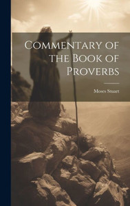 Commentary Of The Book Of Proverbs Commentary Of The Book Of Proverbs