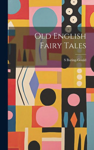 Old English Fairy Tales Old English Fairy Tales