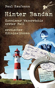 Hinter Bandan: Kommissar Waporetzkis erster Fall (German Edition) Hinter Bandan: Kommissar Waporetzkis erster Fall (German Edition)