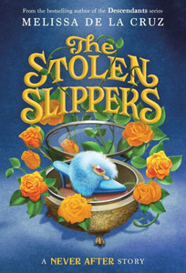 Never After: The Stolen Slippers (The Chronicles Of Never After, 2) Never After: The Stolen Slippers (The Chronicles Of Never After, 2)