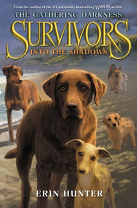 Survivors: The Gathering Darkness #3: Into The Shadows Survivors: The Gathering Darkness #3: Into The Shadows