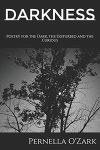 Darkness: Poetry for the Dark, the Disturbed and the Curious