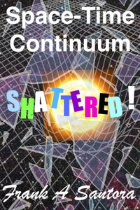 Space-Time Continuum Shattered!