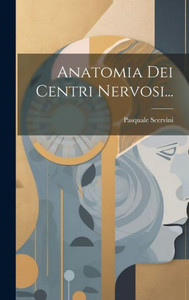 Anatomia Dei Centri Nervosi... (Italian Edition) Anatomia Dei Centri Nervosi... (Italian Edition)
