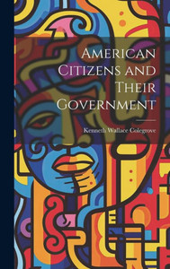 American Citizens And Their Government American Citizens And Their Government