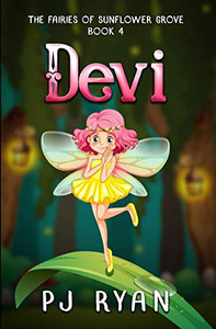 Devi: A funny chapter book for kids ages 9-12 (The Fairies of Sunflower Grove)