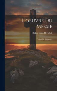 L'Oeuvre Du Messie: Traduit De L'Anglais... (French Edition) L'Oeuvre Du Messie: Traduit De L'Anglais... (French Edition)