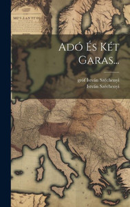 Adó És Két Garas... (Hungarian Edition)