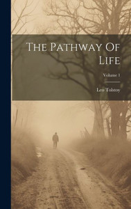 The Pathway Of Life; Volume 1 The Pathway Of Life; Volume 1