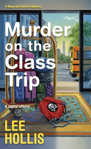 Murder On The Class Trip (A Maya And Sandra Mystery) Murder On The Class Trip (A Maya And Sandra Mystery)