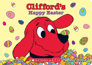 Clifford's Happy Easter (Board Book) Clifford's Happy Easter (Board Book)