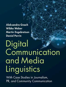 Digital Communication And Media Linguistics: With Case Studies In Journalism, Pr, And Community Communication