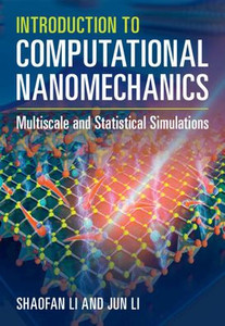 Introduction To Computational Nanomechanics: Multiscale And Statistical Simulations