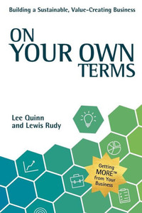 On Your Own Terms: Building A Sustainable, Value-Creating Business