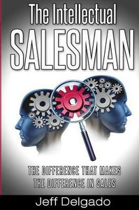 The Intellectual Salesman: The Difference That Makes The Difference In Sales The Intellectual Salesman: The Difference That Makes The Difference In Sales