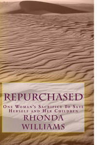 Repurchased: One Woman's Sacrifice To Save Herself And Her Children