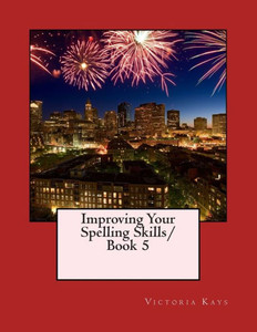Improving Your Spelling Skills Book 5 Improving Your Spelling Skills Book 5