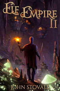 Elf Empire Ii: A Litrpg Kingdom-Building Adventure Elf Empire Ii: A Litrpg Kingdom-Building Adventure