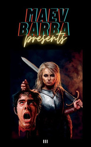 Maev Barba Presents: Issue 3 (Kill Kill Kill)