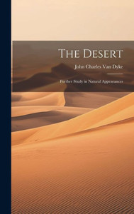 The Desert: Further Study In Natural Appearances