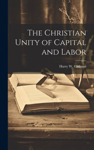 The Christian Unity Of Capital And Labor