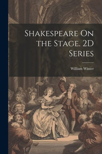 Shakespeare On The Stage. 2D Series Shakespeare On The Stage. 2D Series
