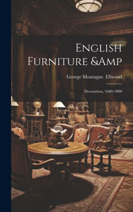 English Furniture & Decoration, 1680-1800 English Furniture & Decoration, 1680-1800