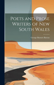 Poets And Prose Writers Of New South Wales Poets And Prose Writers Of New South Wales