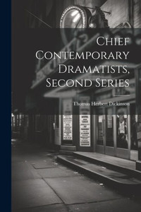 Chief Contemporary Dramatists, Second Series Chief Contemporary Dramatists, Second Series