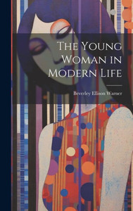 The Young Woman In Modern Life The Young Woman In Modern Life