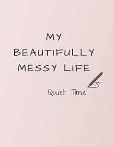 My Beautifully Messy Life: Quiet Time