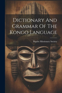 Dictionary And Grammar Of The Kongo Language Dictionary And Grammar Of The Kongo Language