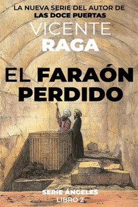 El Faraón Perdido: Serie Ángeles Libro 2 (Spanish Edition) El Faraón Perdido: Serie Ángeles Libro 2 (Spanish Edition)