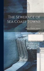 The Sewerage Of Sea Coast Towns The Sewerage Of Sea Coast Towns