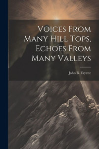 Voices From Many Hill Tops, Echoes From Many Valleys Voices From Many Hill Tops, Echoes From Many Valleys