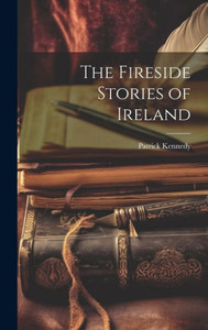 The Fireside Stories Of Ireland