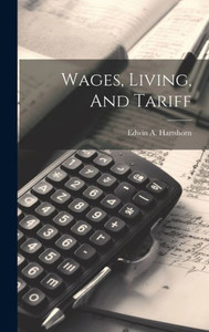 Wages, Living, And Tariff Wages, Living, And Tariff