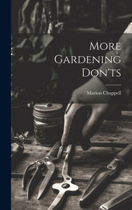 More Gardening Don'Ts