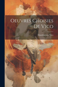 Oeuvres Choisies De Vico (French Edition)