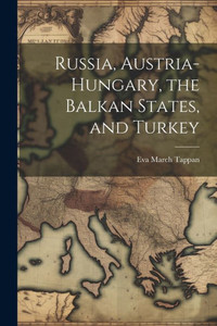 Russia, Austria-Hungary, The Balkan States, And Turkey Russia, Austria-Hungary, The Balkan States, And Turkey