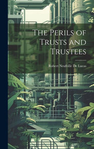 The Perils Of Trusts And Trustees The Perils Of Trusts And Trustees