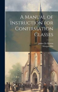 A Manual Of Instruction For Confirmation Classes A Manual Of Instruction For Confirmation Classes