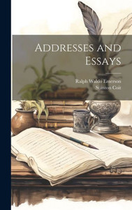 Addresses And Essays Addresses And Essays